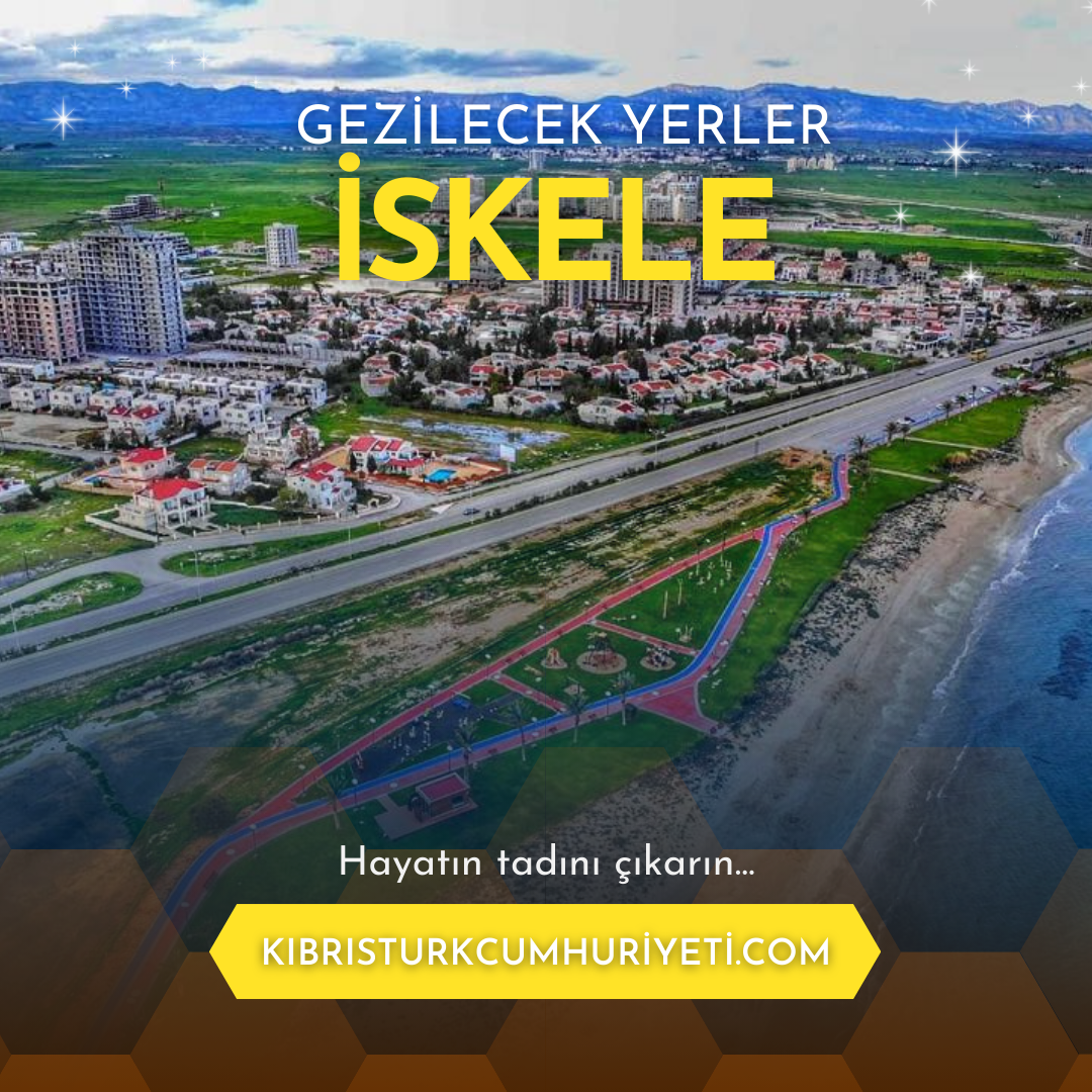 Kıbrıs İskele'de Gezilecek Yerler - Akdeniz'in Parlayan Yıldızı