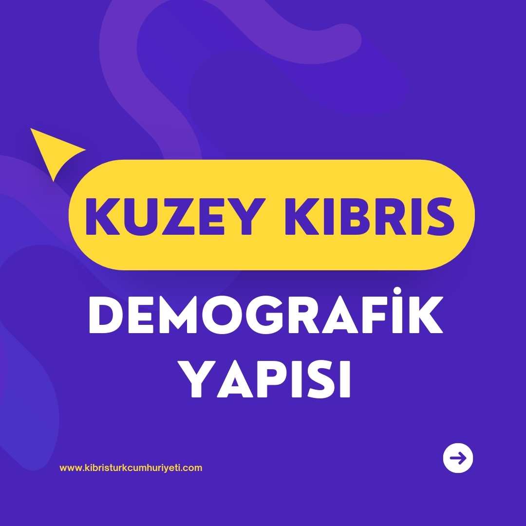 Kuzey Kıbrıs Türk Cumhuriyeti'nin Demografik Yapısı